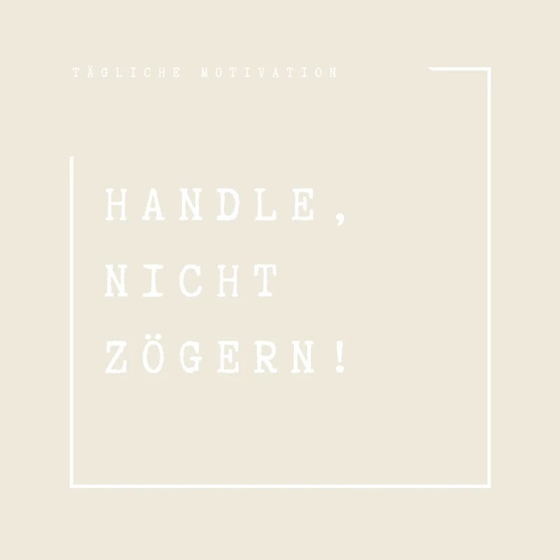 Handle, nicht zögern!