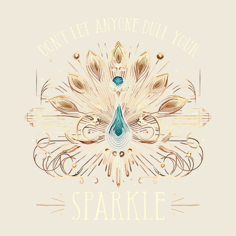 Pfau Art Deco Don't let anyone dull your sparkle