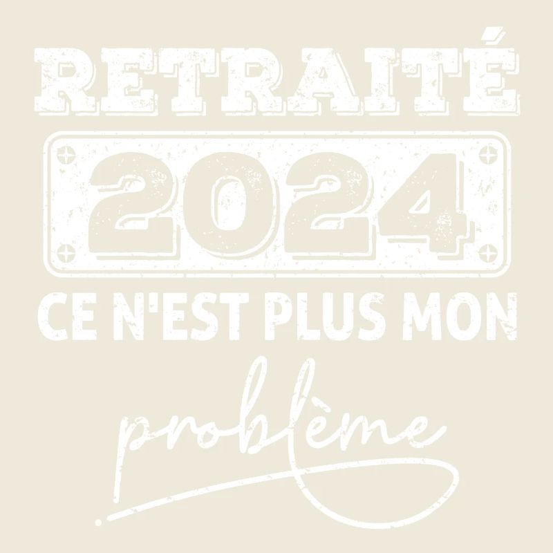 Retraité2024 ce n'est plus mon problème,retraite
