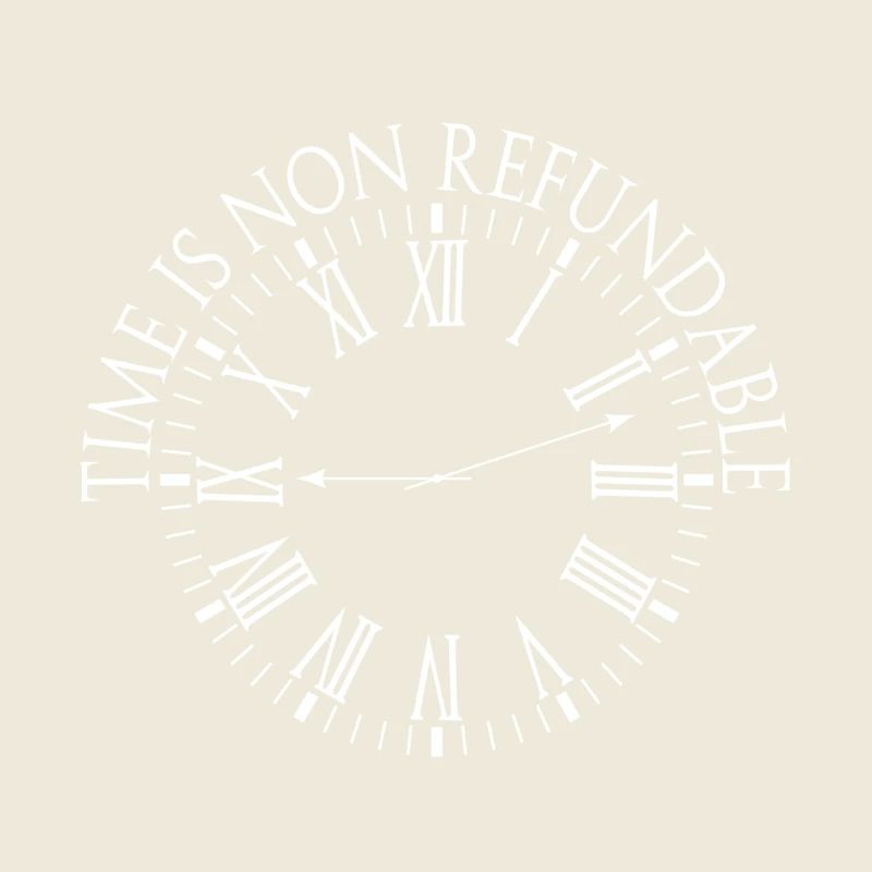 Time is non refundable Rom Design