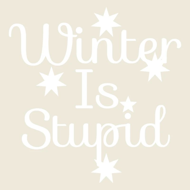 Winter IS stupid