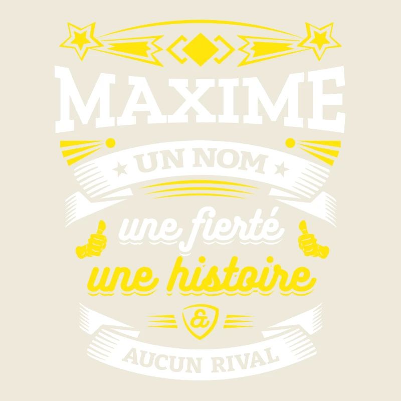 MAXIME UN NOM UNE FIERTÉ AUCUN RIVAL