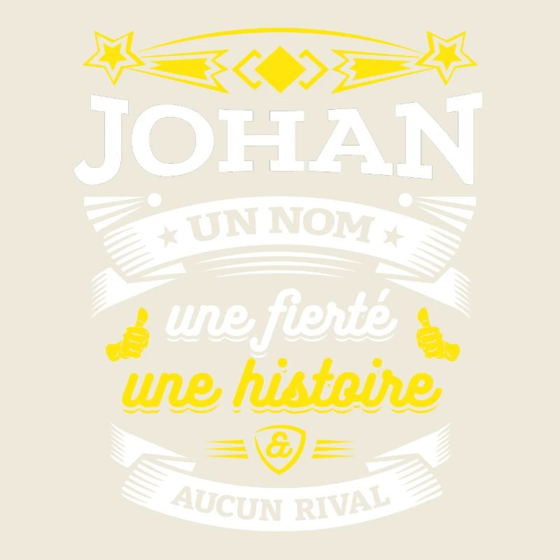 JOHAN UN NOM UNE FIERTÉ AUCUN RIVAL