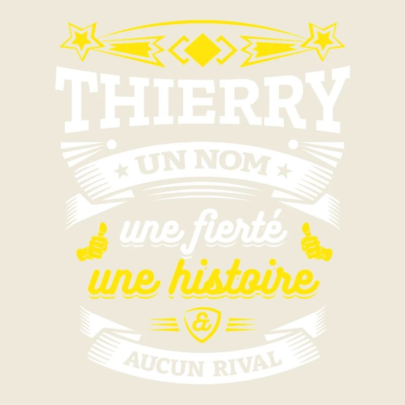 THIERRY UN NOM UNE FIERTÉ AUCUN RIVAL