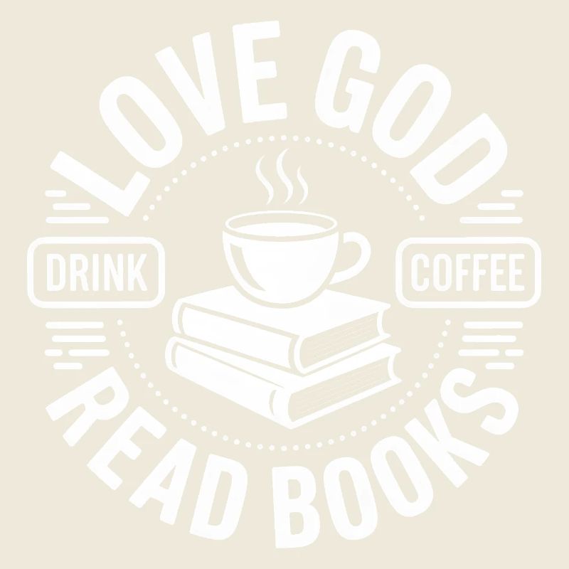 Dear God, drink coffee, read books! Christian