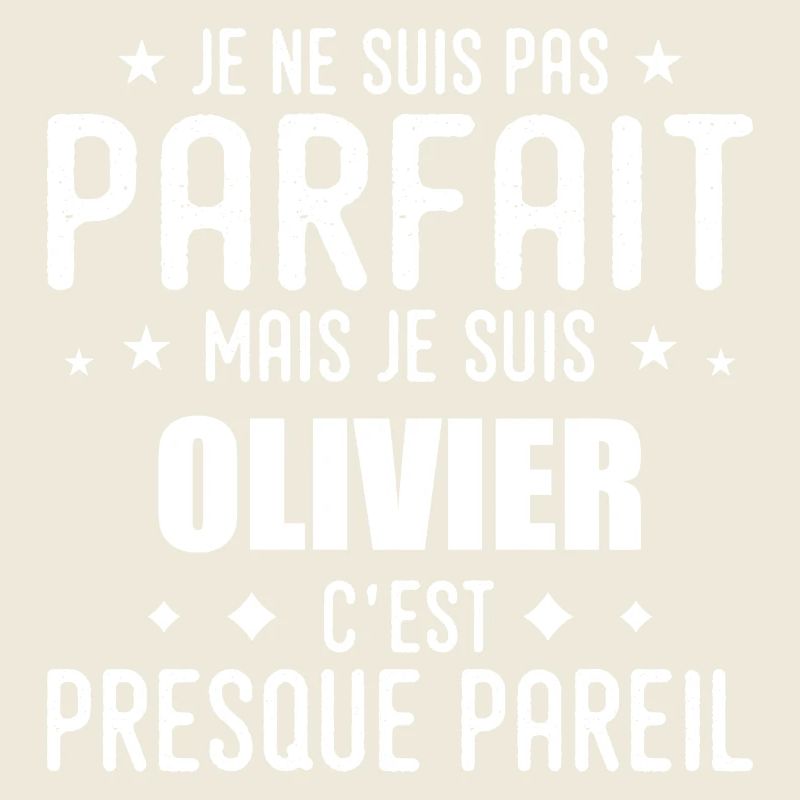 Olivier : authentique, imparfait, top, perfection