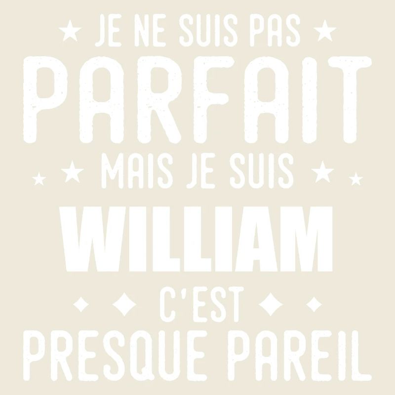 William : authentique, imparfait, top, perfection