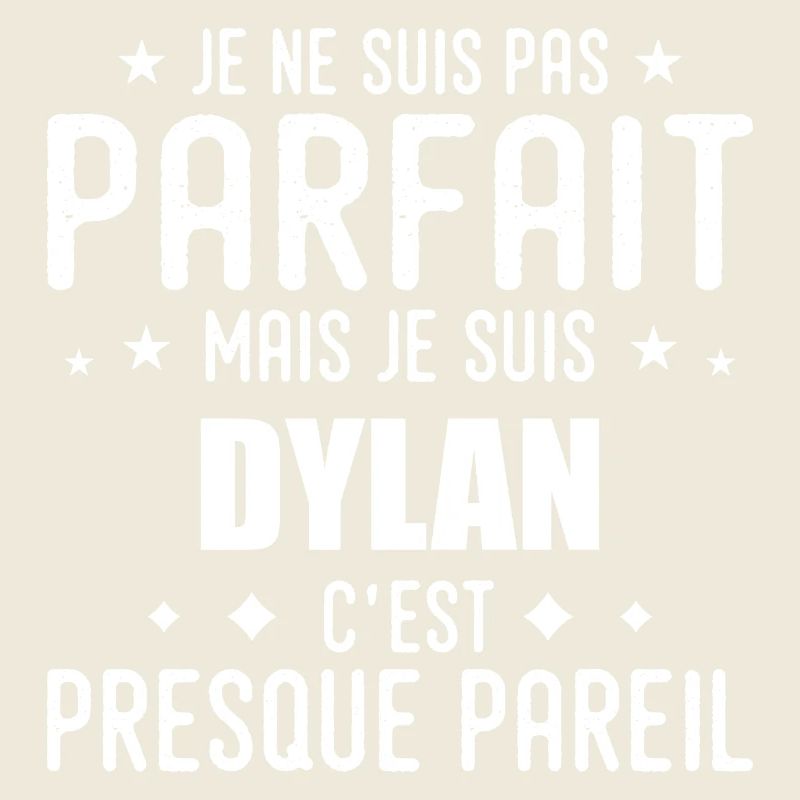 Dylan: authentic, imperfect, top, perfection