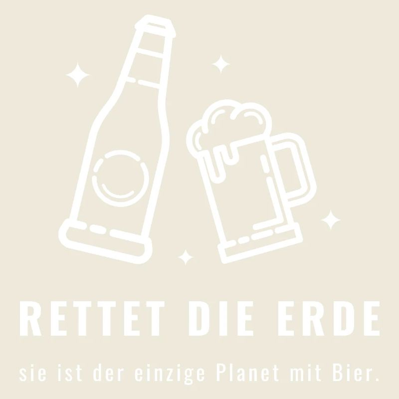 Rettet die Erde einziger Planet mit Bier - Lustige