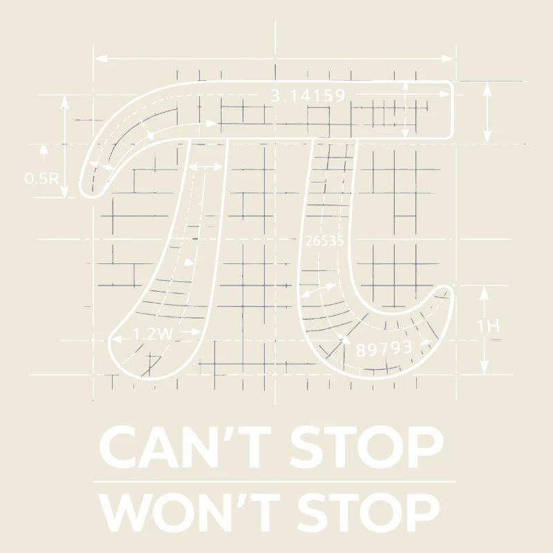 Pi Can't Stop Won't Stop Math Humour