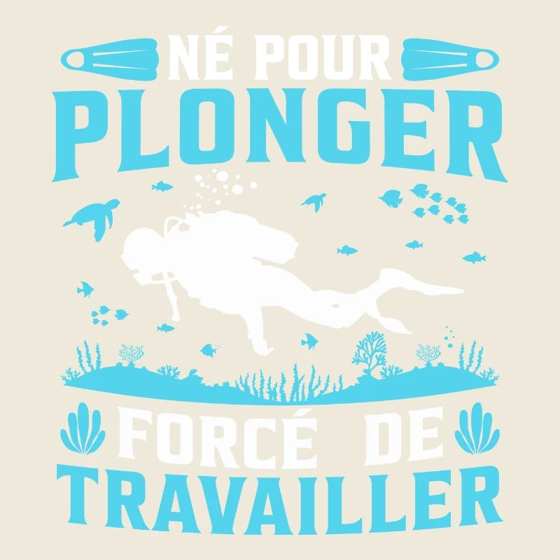 né pour plonger forcé de travailler