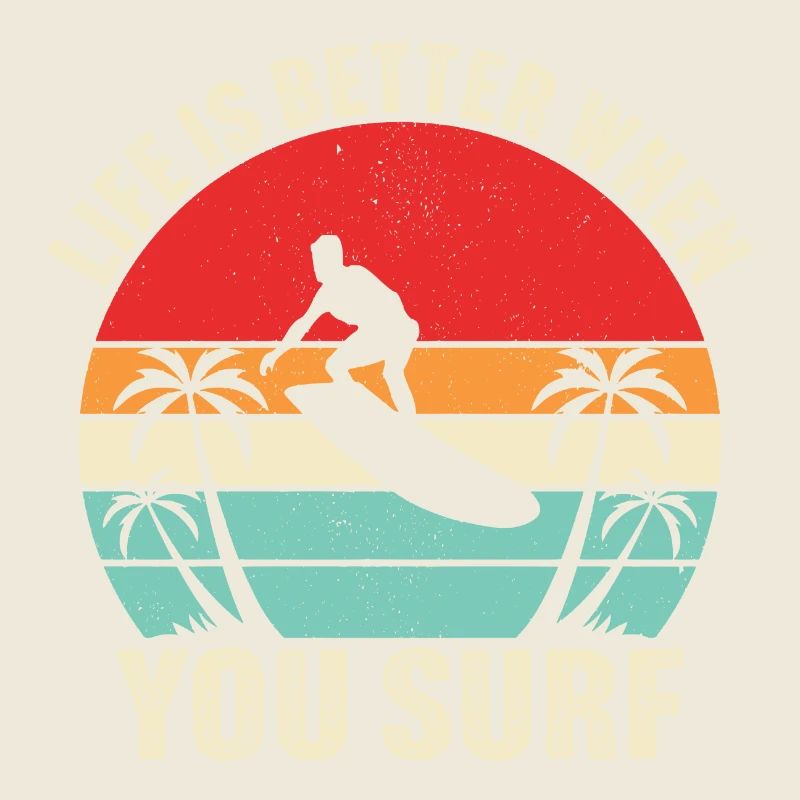 life Is Better When you Surf