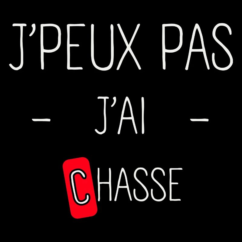 J'peux pas j'ai chasse