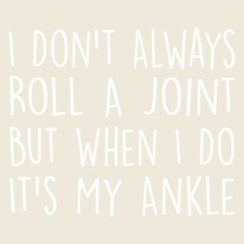 I Don't Always Roll A Joint Sarkasmus Geschenk