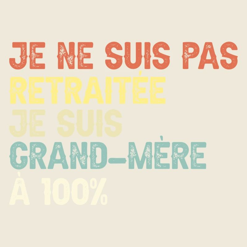 Grand-Mère à 100% Retraitée Mamie