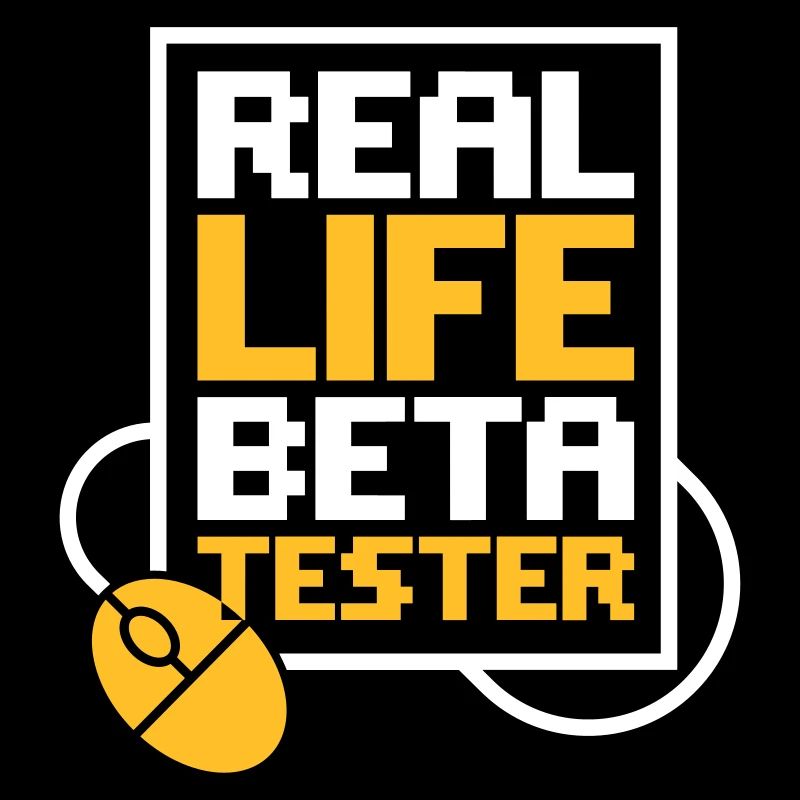 Testeurs bêta de la vie réelle!