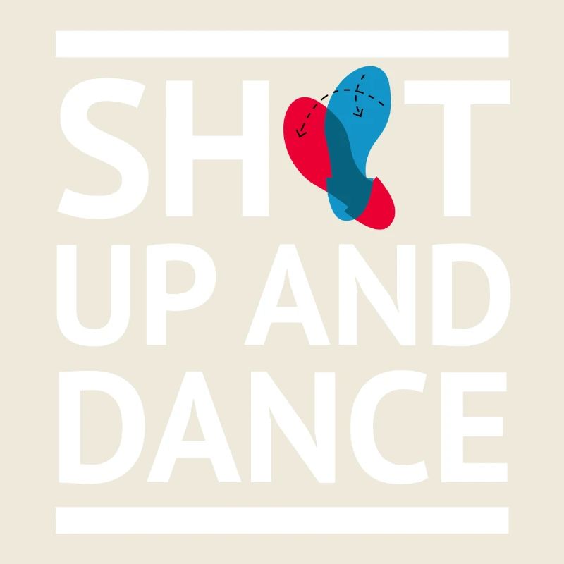 Shut up and dance dancing shirt white saying