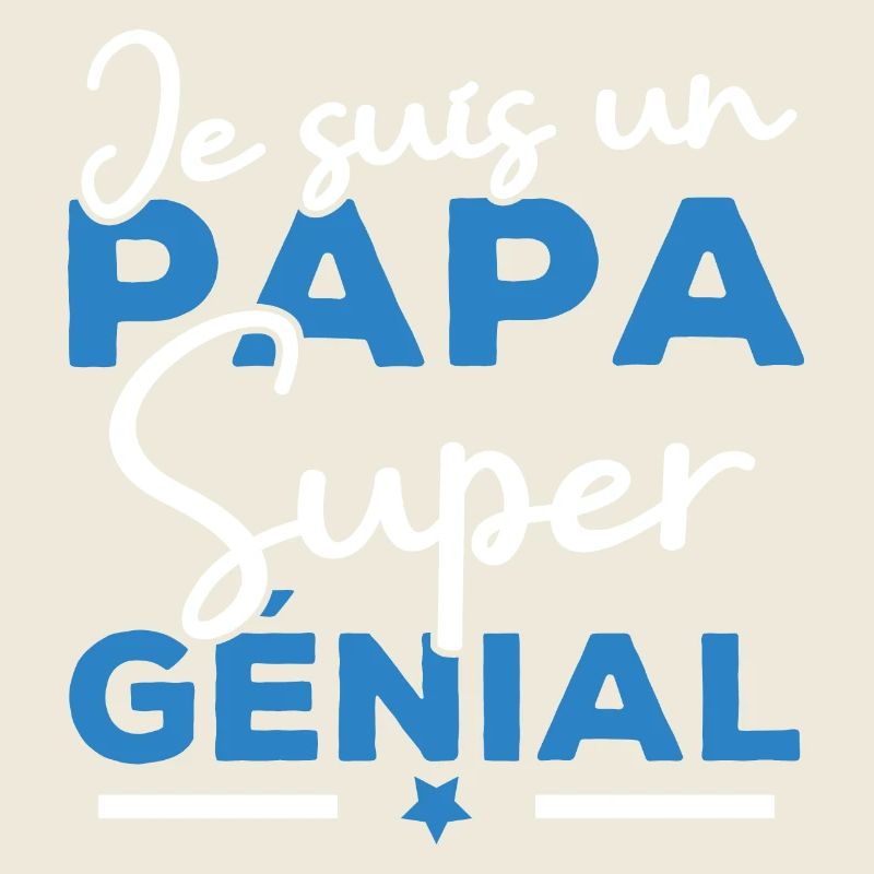 Je suis un papa super génial