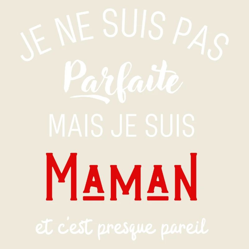 Pas parfaite mais maman
