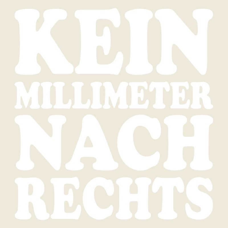 kein millimeter nach rechts