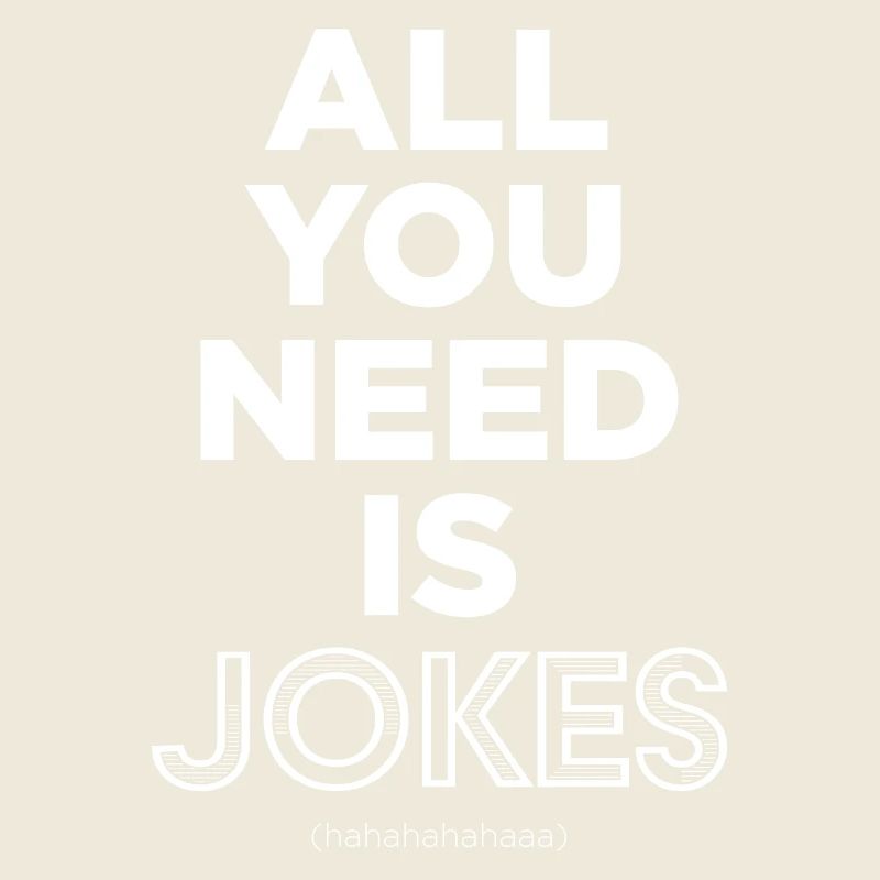 Alles, was Sie brauchen, sind Witze