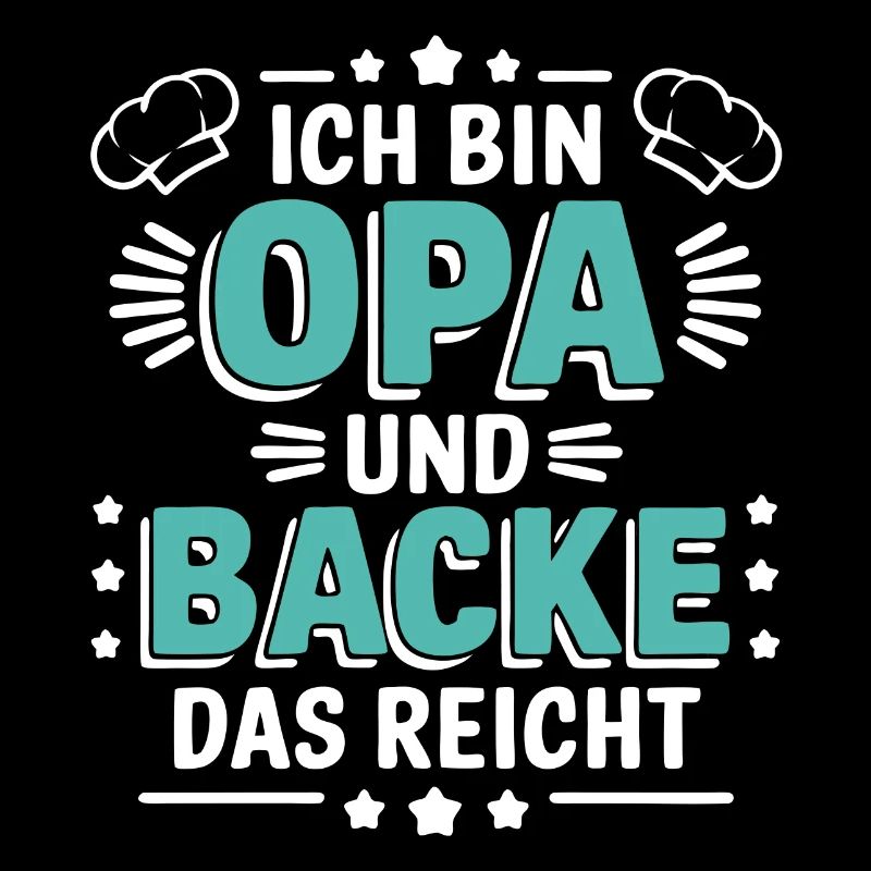 Ich bin Opa und backe lustiger Opa Bäcker Spruch.