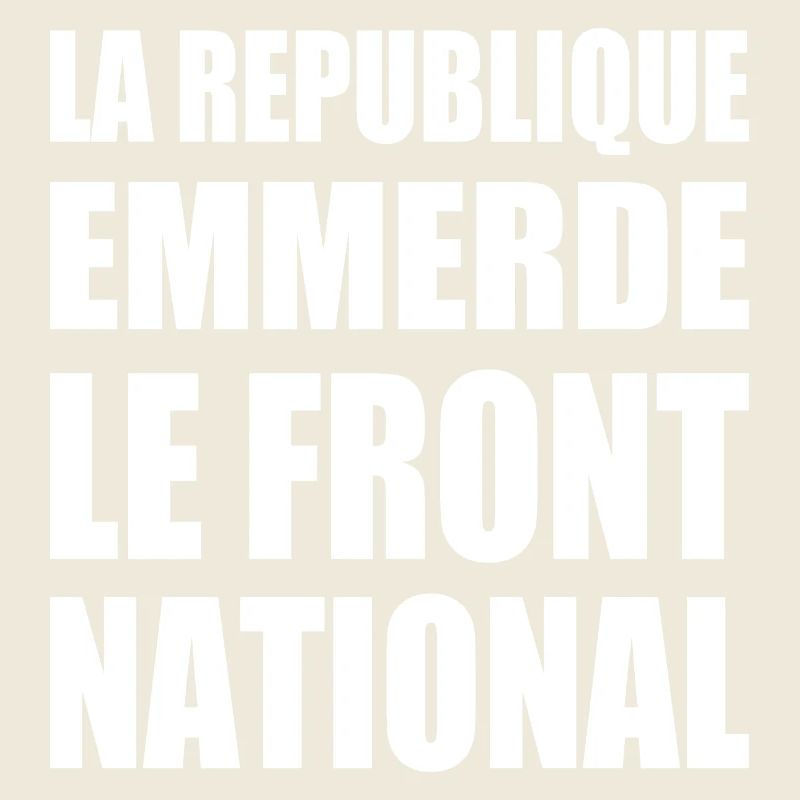 la republique emmerde le front national