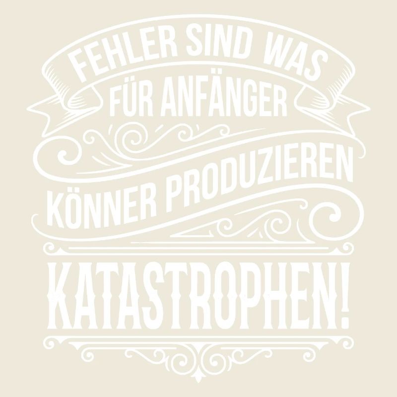 Mistakes are for beginners