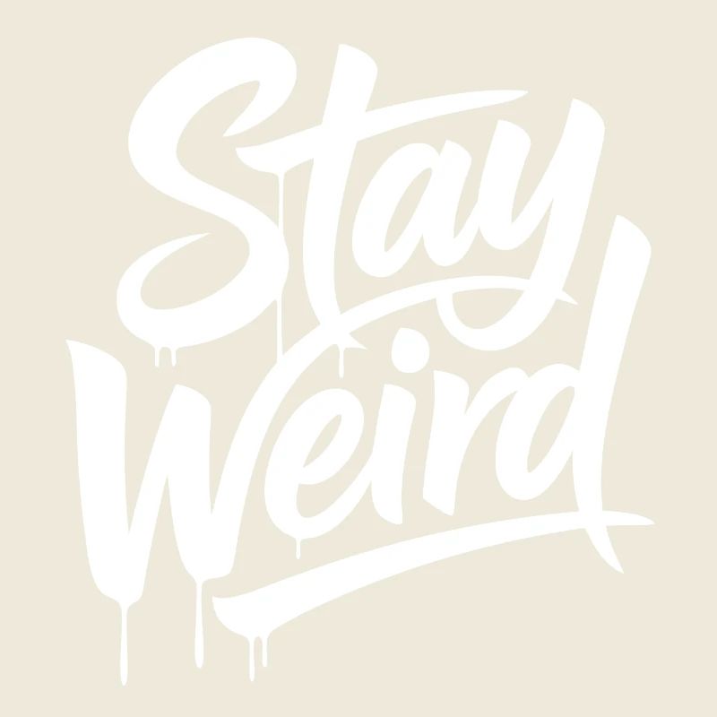 Stay Weird Graffiti Lettering