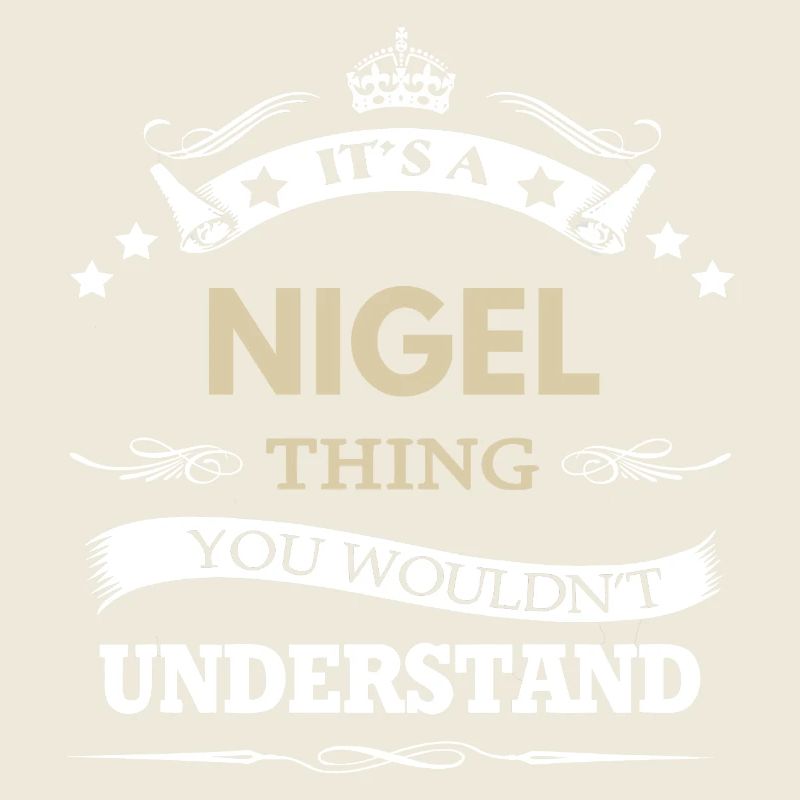 Its A Nigel Thing You Wouldnt Understand