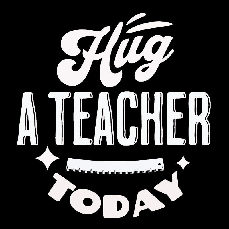Umarmen Sie heute einen Lehrer
