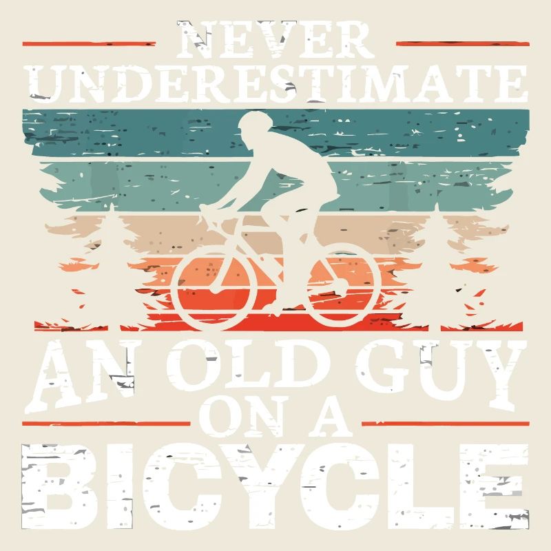 Never Underestimate An Old Man On A Bicycle Men