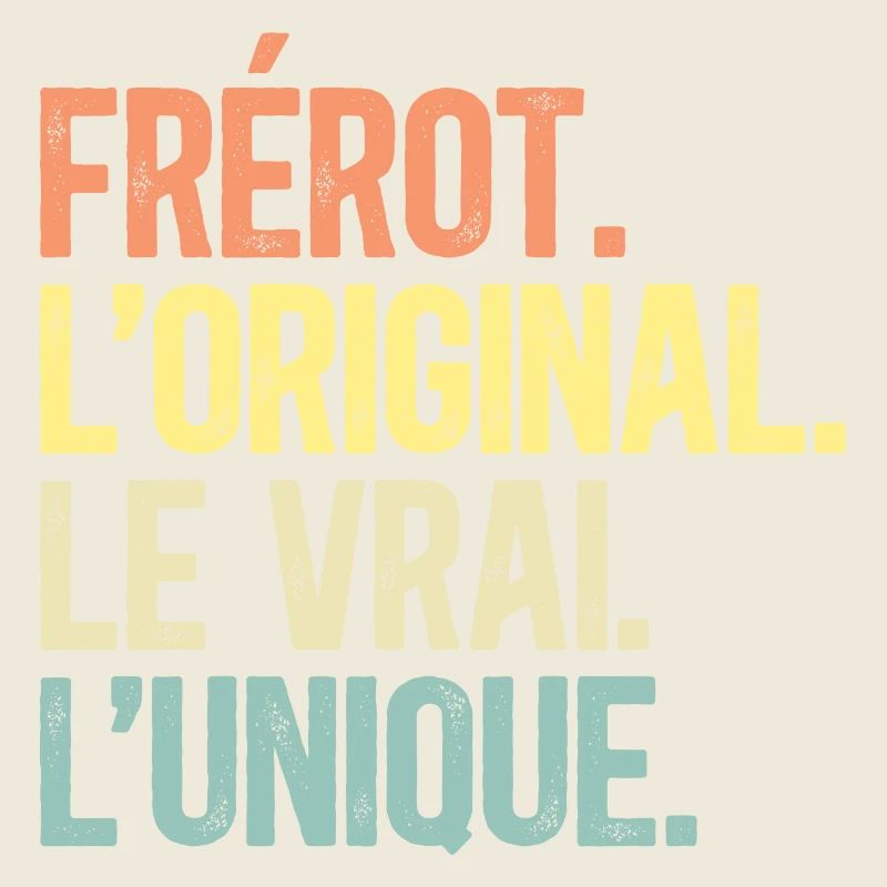 Frérot L'Original Le Vrai L'Unique Frère
