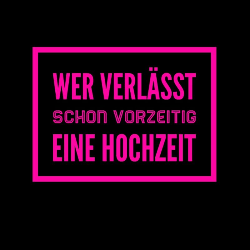 verlasse nie ein Hochzeit