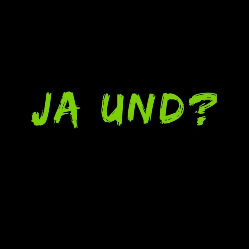 Ja und?
