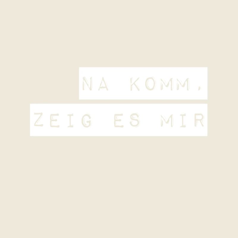 komm zeig her