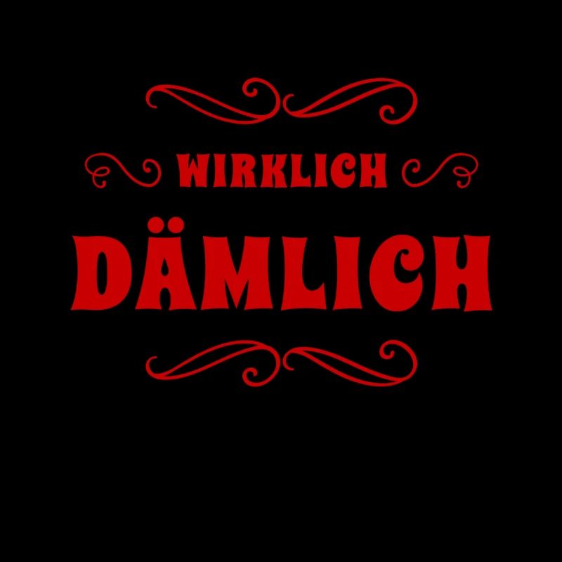 das ist wirklich dämmlich