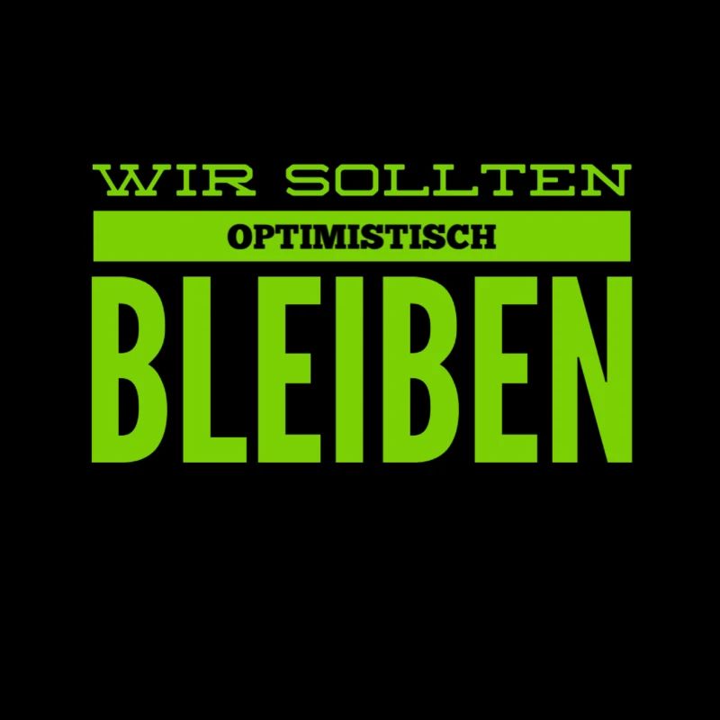 ich bleibe optimistisch