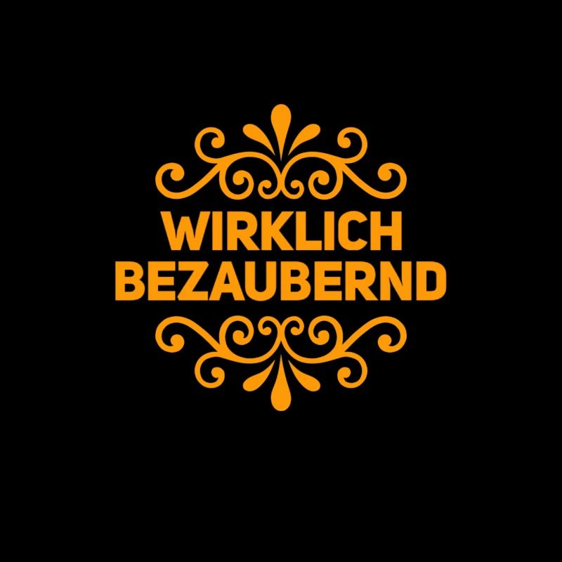 ich bin wirklich bezaubernd