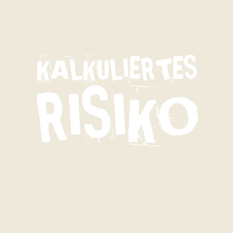 kalkuliertes Risiko ist super
