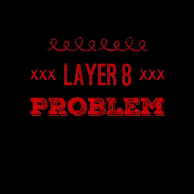 mal wieder Layer 8