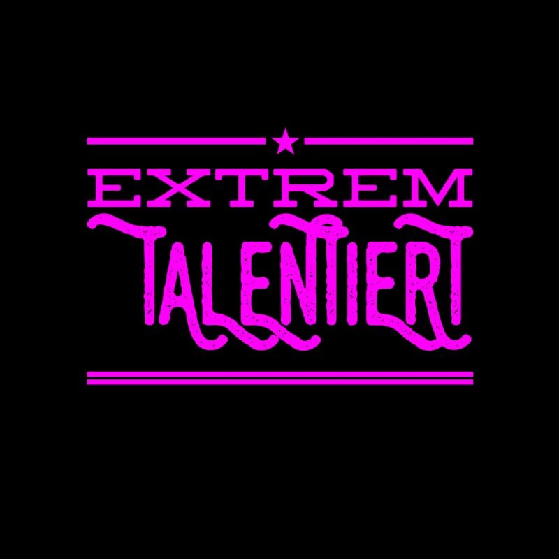 extrem talentiert