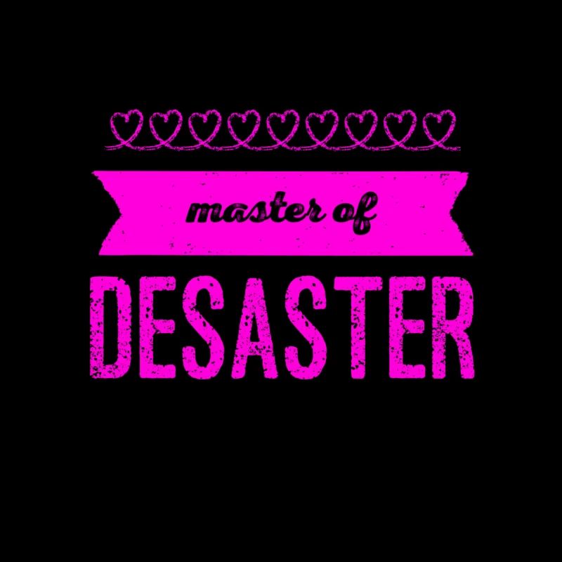 ich bin ein Master of Desaster