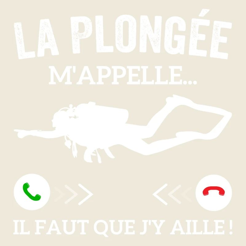 La Plongée M'appelle Il Faut Quẹ J'y Aille
