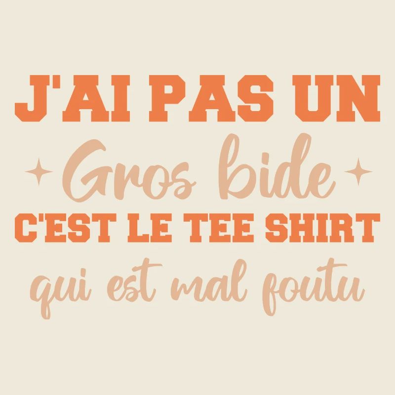 J'ai Pas Un Gros Bide Cadeau Drôles