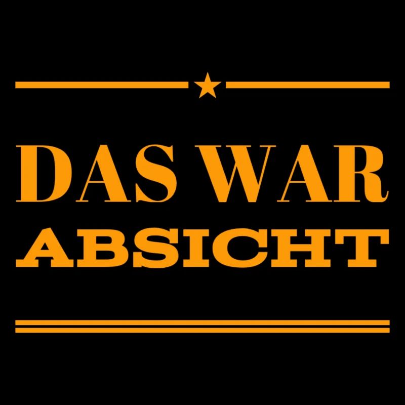 alles Absicht
