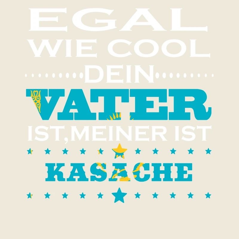 Egal wie cool vater geschenk ist Kasachstan
