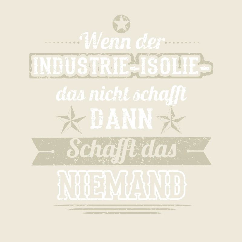 GESCHENK SCHAFFT DAS KEINER Industrie isolierer