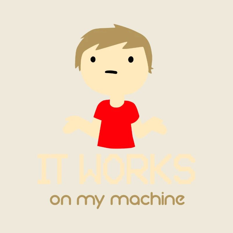 It works on my machine! - Gift