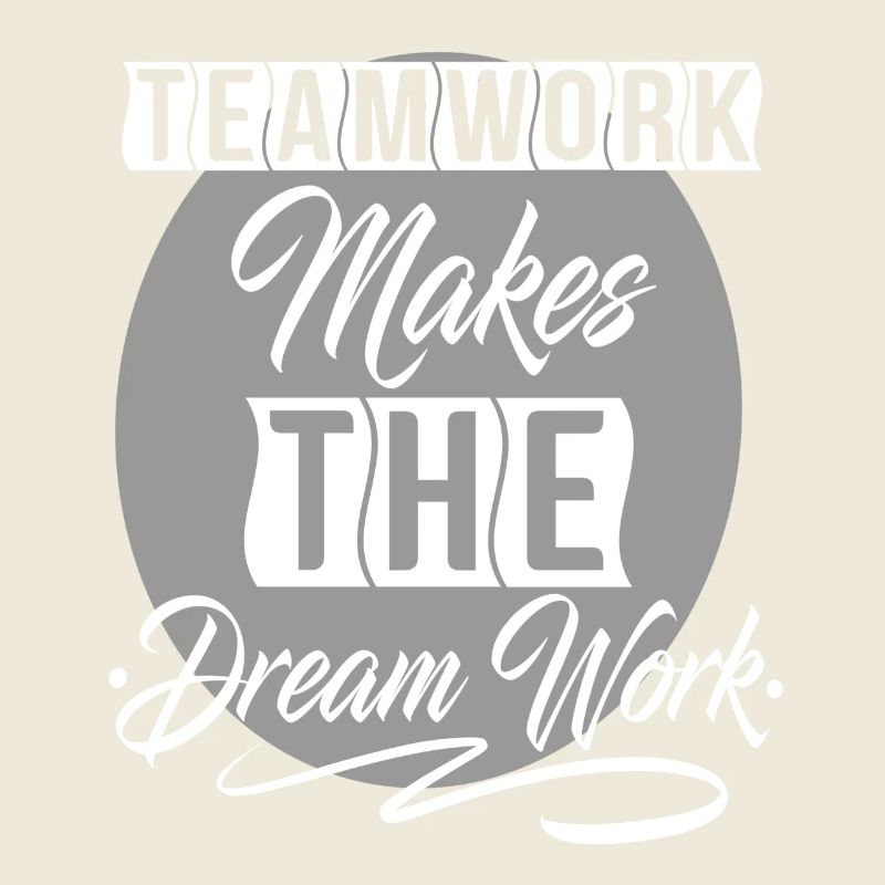 Teamwork Makes The Dream Work